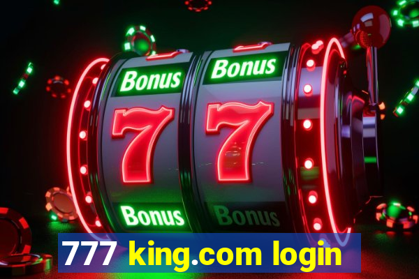 777 king.com login